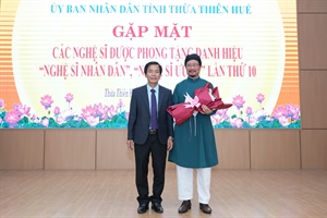Thừa Thiên Huế gặp mặt, chúc mừng các nghệ sĩ được phong tặng NSND, NSƯT